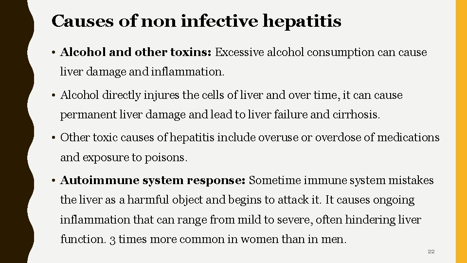 Causes of non infective hepatitis • Alcohol and other toxins: Excessive alcohol consumption cause