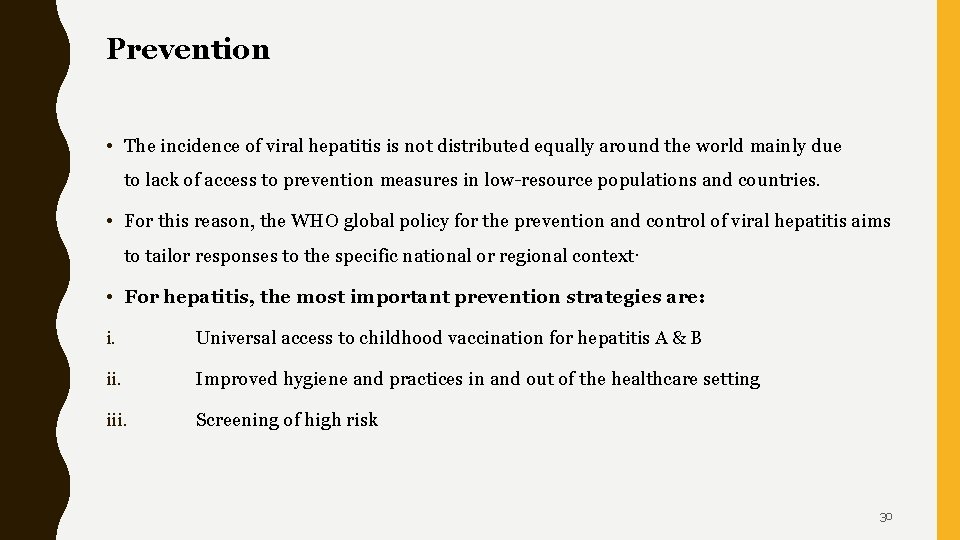 Prevention • The incidence of viral hepatitis is not distributed equally around the world