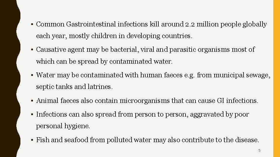  • Common Gastrointestinal infections kill around 2. 2 million people globally each year,