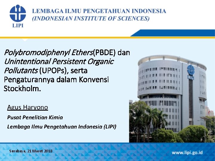 Polybromodiphenyl Ethers (PBDE) dan Unintentional Persistent Organic Pollutants (UPOPs), serta Pengaturannya dalam Konvensi Stockholm.