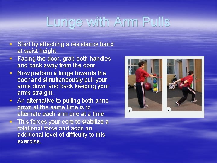 Lunge with Arm Pulls § Start by attaching a resistance band at waist height.