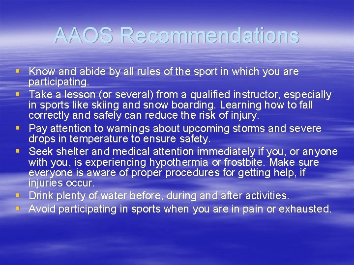 AAOS Recommendations § Know and abide by all rules of the sport in which