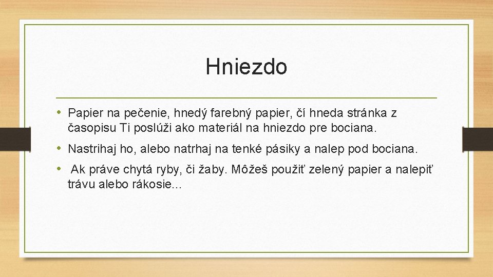 Hniezdo • Papier na pečenie, hnedý farebný papier, čí hneda stránka z časopisu Ti