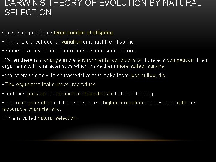 DARWIN'S THEORY OF EVOLUTION BY NATURAL SELECTION Organisms produce a large number of offspring.