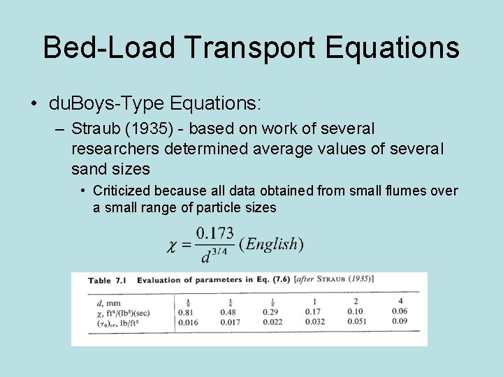 Bed-Load Transport Equations • du. Boys-Type Equations: – Straub (1935) - based on work