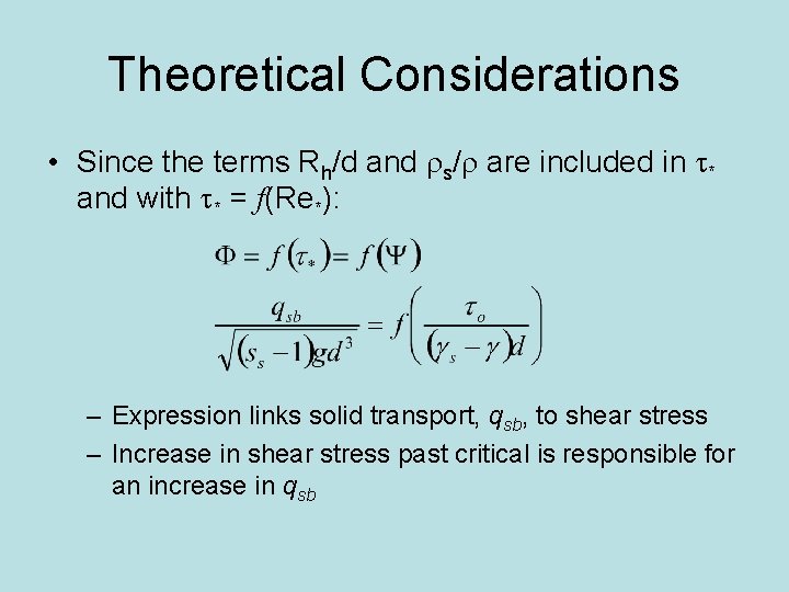 Theoretical Considerations • Since the terms Rh/d and rs/r are included in t* and