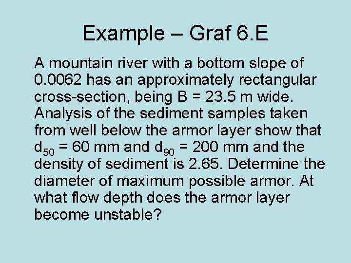 Example – Graf 6. E A mountain river with a bottom slope of 0.