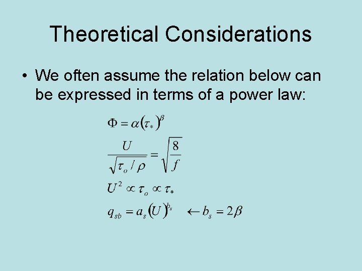 Theoretical Considerations • We often assume the relation below can be expressed in terms