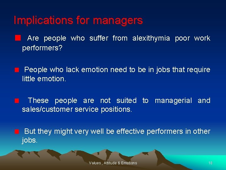 Implications for managers Are people who suffer from alexithymia poor work performers? People who