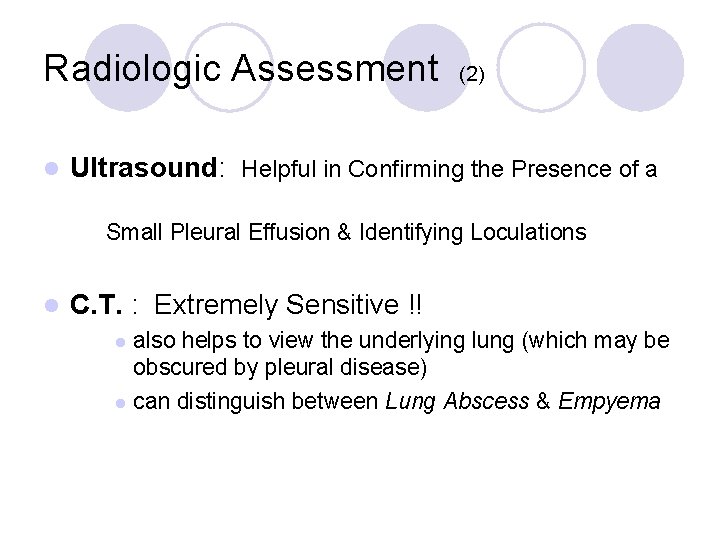 Radiologic Assessment (2) l Ultrasound: Helpful in Confirming the Presence of a Small Pleural