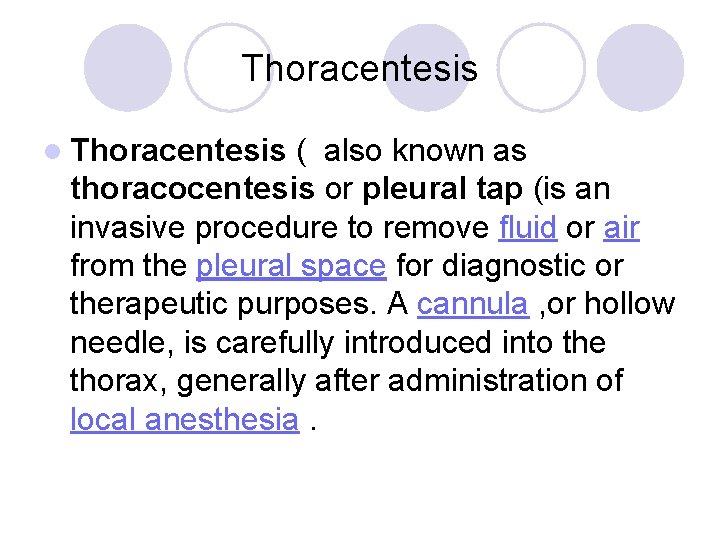 Thoracentesis l Thoracentesis ( also known as thoracocentesis or pleural tap (is an invasive