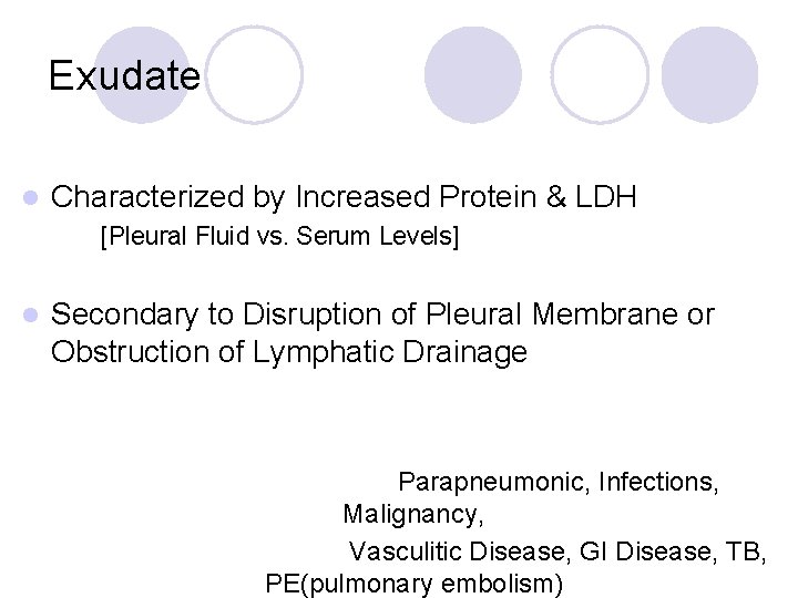 Exudate l Characterized by Increased Protein & LDH [Pleural Fluid vs. Serum Levels] l