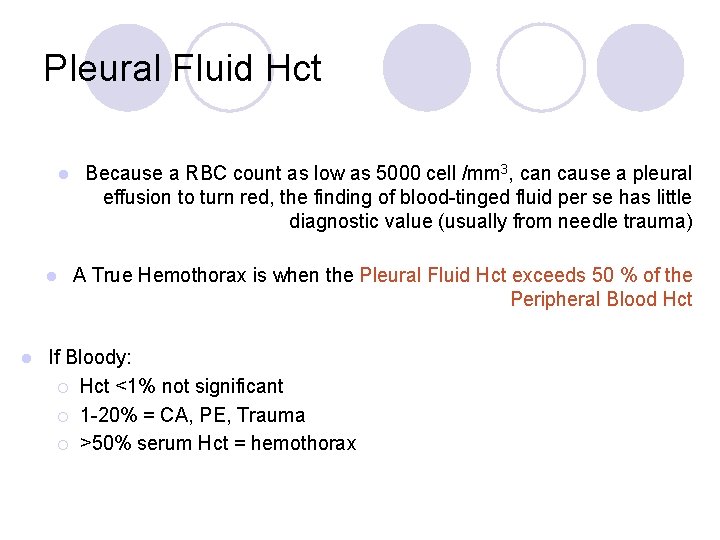 Pleural Fluid Hct l l l Because a RBC count as low as 5000