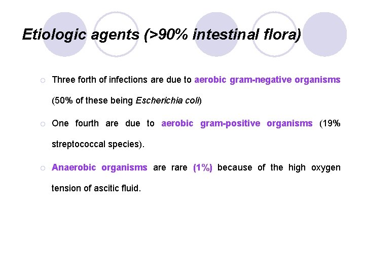 Etiologic agents (>90% intestinal flora) ¡ Three forth of infections are due to aerobic