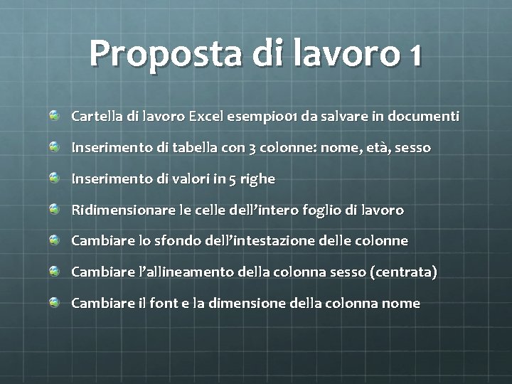 Proposta di lavoro 1 Cartella di lavoro Excel esempio 01 da salvare in documenti