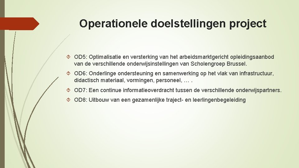 Operationele doelstellingen project OD 5: Optimalisatie en versterking van het arbeidsmarktgericht opleidingsaanbod van de