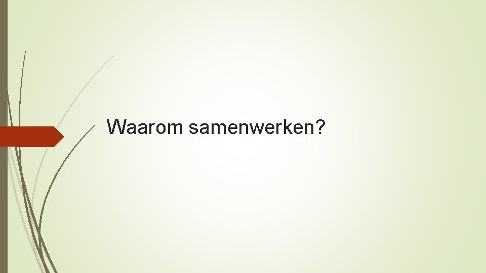 Waarom samenwerken? 