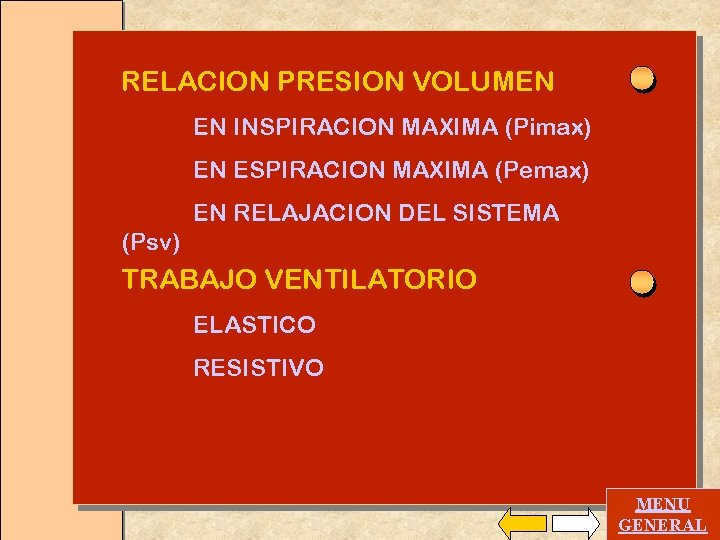 RELACION PRESION VOLUMEN EN INSPIRACION MAXIMA (Pimax) EN ESPIRACION MAXIMA (Pemax) EN RELAJACION DEL