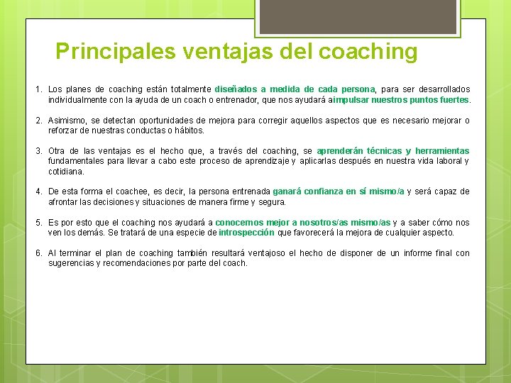 Principales ventajas del coaching 1. Los planes de coaching están totalmente diseñados a medida
