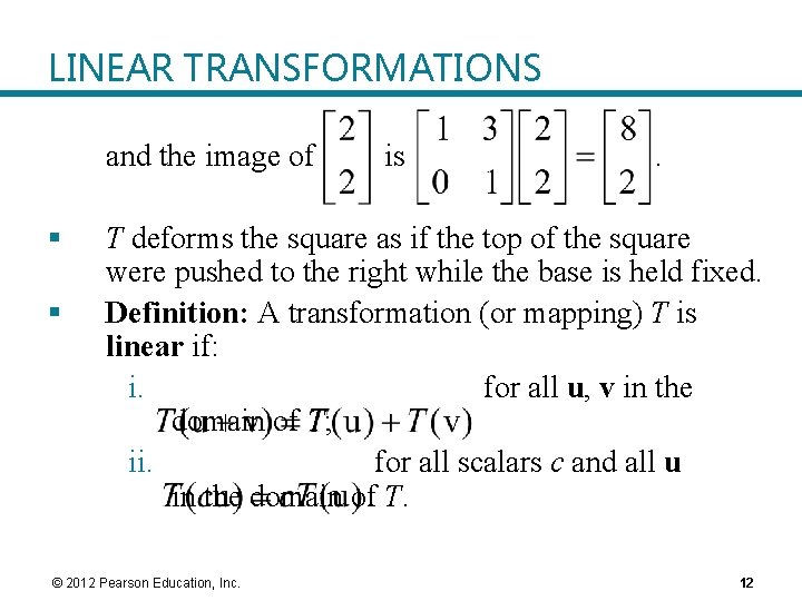 LINEAR TRANSFORMATIONS and the image of § § is . T deforms the square