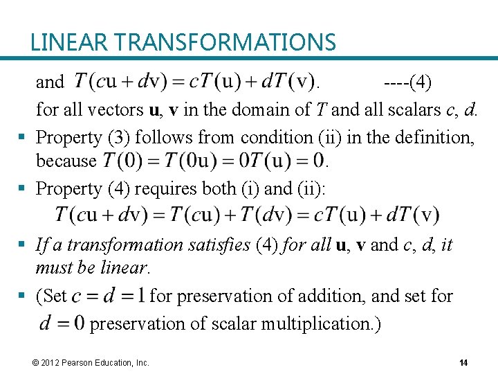 LINEAR TRANSFORMATIONS and. ----(4) for all vectors u, v in the domain of T LINEAR TRANSFORMATIONS and. ----(4) for all vectors u, v in the domain of T