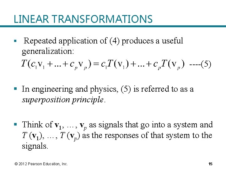 LINEAR TRANSFORMATIONS § Repeated application of (4) produces a useful generalization: ----(5) § In LINEAR TRANSFORMATIONS § Repeated application of (4) produces a useful generalization: ----(5) § In