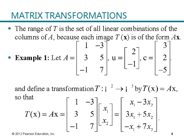 MATRIX TRANSFORMATIONS § The range of T is the set of all linear combinations