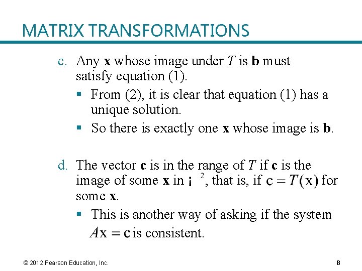 MATRIX TRANSFORMATIONS c. Any x whose image under T is b must satisfy equation MATRIX TRANSFORMATIONS c. Any x whose image under T is b must satisfy equation