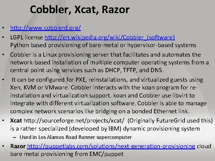 Cobbler, Xcat, Razor • http: //www. cobblerd. org/ • LGPL license http: //en. wikipedia.