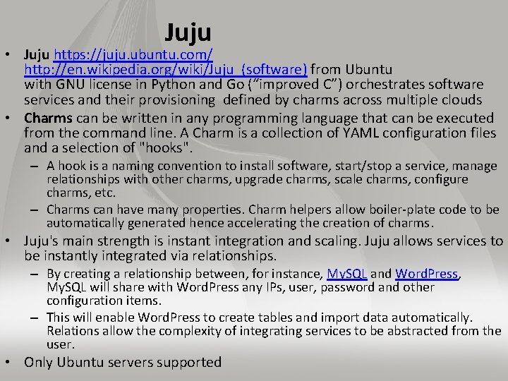Juju • Juju https: //juju. ubuntu. com/ http: //en. wikipedia. org/wiki/Juju_(software) from Ubuntu with