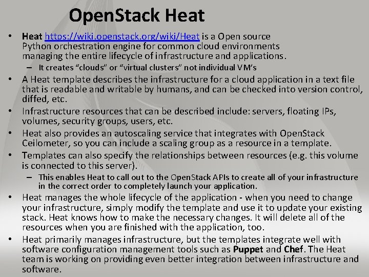 Open. Stack Heat • Heat https: //wiki. openstack. org/wiki/Heat is a Open source Python