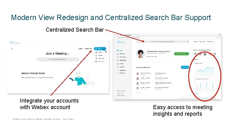 Modern View Redesign and Centralized Search Bar Support Centralized Search Bar Integrate your accounts