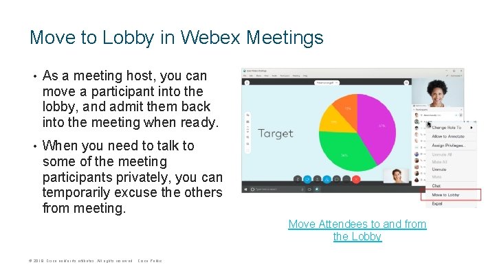 Move to Lobby in Webex Meetings • As a meeting host, you can move