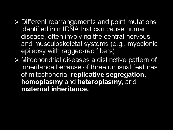 Different rearrangements and point mutations identified in mt. DNA that can cause human disease,