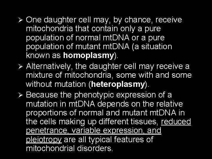 One daughter cell may, by chance, receive mitochondria that contain only a pure population