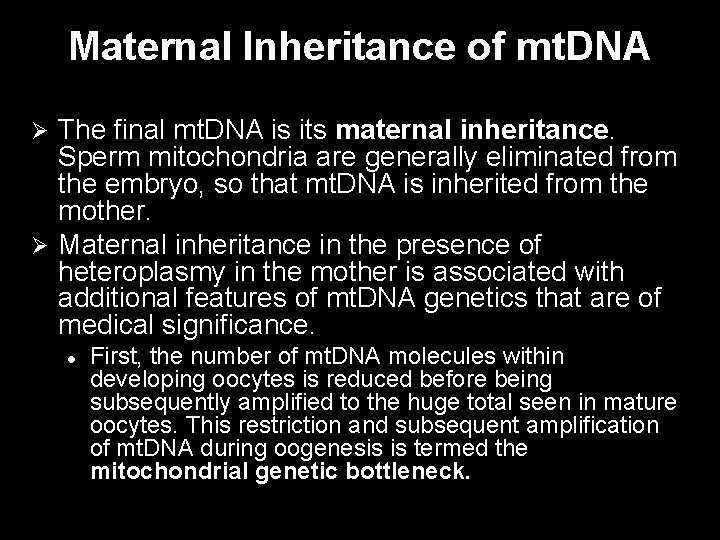 Maternal Inheritance of mt. DNA The final mt. DNA is its maternal inheritance. Sperm