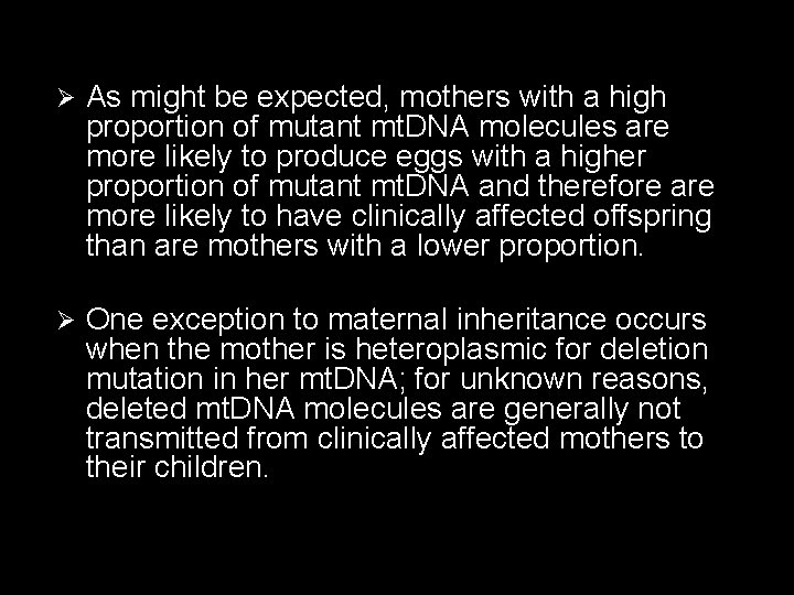 Ø As might be expected, mothers with a high proportion of mutant mt. DNA