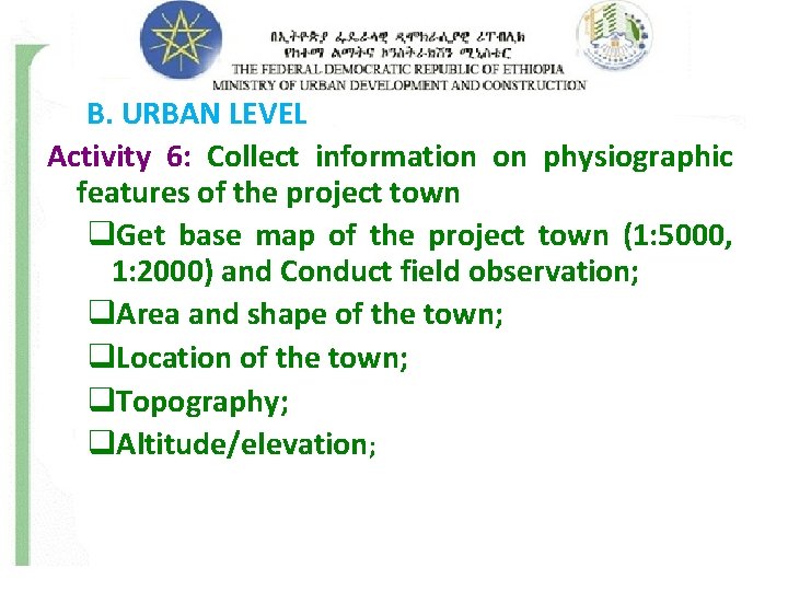 B. URBAN LEVEL Activity 6: Collect information on physiographic features of the project town