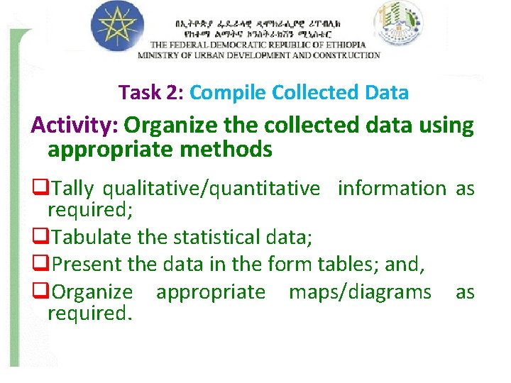 Task 2: Compile Collected Data Activity: Organize the collected data using appropriate methods q.