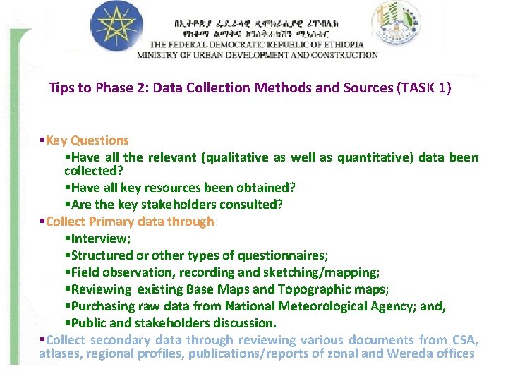 Tips to Phase 2: Data Collection Methods and Sources (TASK 1) §Key Questions §Have