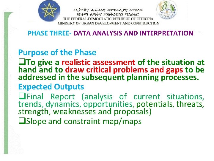 PHASE THREE- DATA ANALYSIS AND INTERPRETATION Purpose of the Phase q. To give a