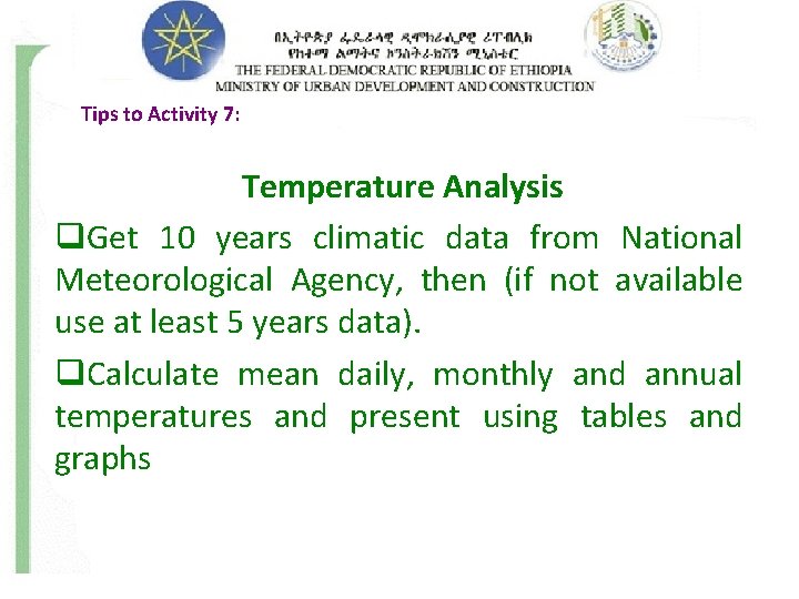 Tips to Activity 7: Temperature Analysis q. Get 10 years climatic data from National