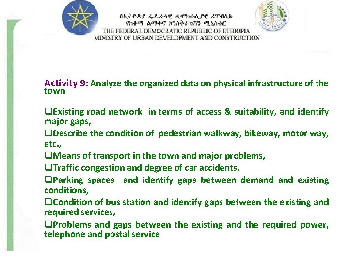 Activity 9: Analyze the organized data on physical infrastructure of the town q. Existing