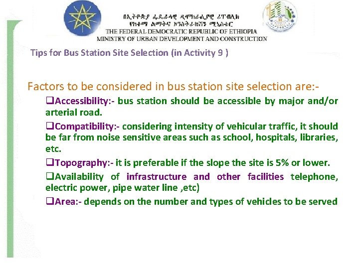 Tips for Bus Station Site Selection (in Activity 9 ) Factors to be considered