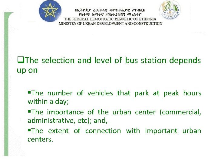 q. The selection and level of bus station depends up on §The number of