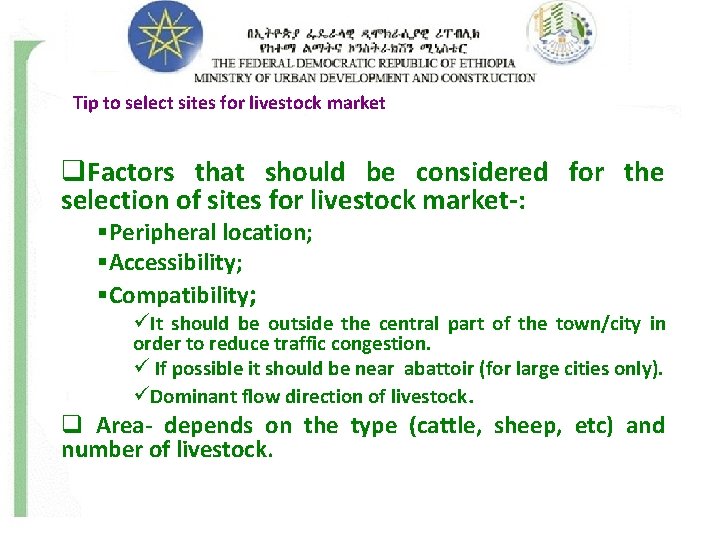 Tip to select sites for livestock market q. Factors that should be considered for