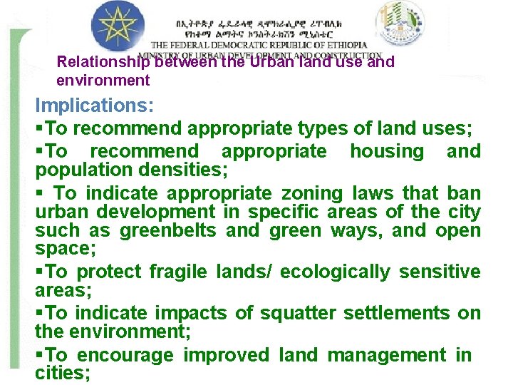 Relationship between the Urban land use and environment Implications: §To recommend appropriate types of