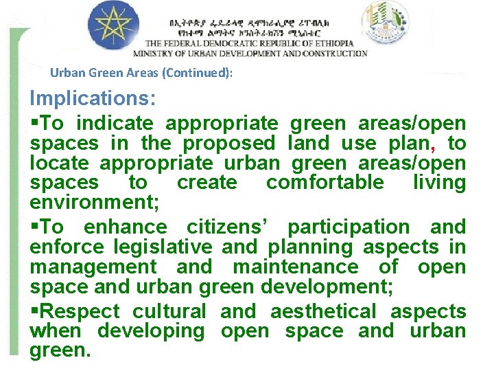 Urban Green Areas (Continued): Implications: §To indicate appropriate green areas/open spaces in the proposed