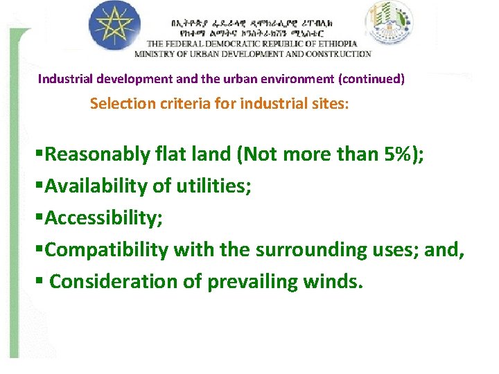 Industrial development and the urban environment (continued) Selection criteria for industrial sites: §Reasonably flat