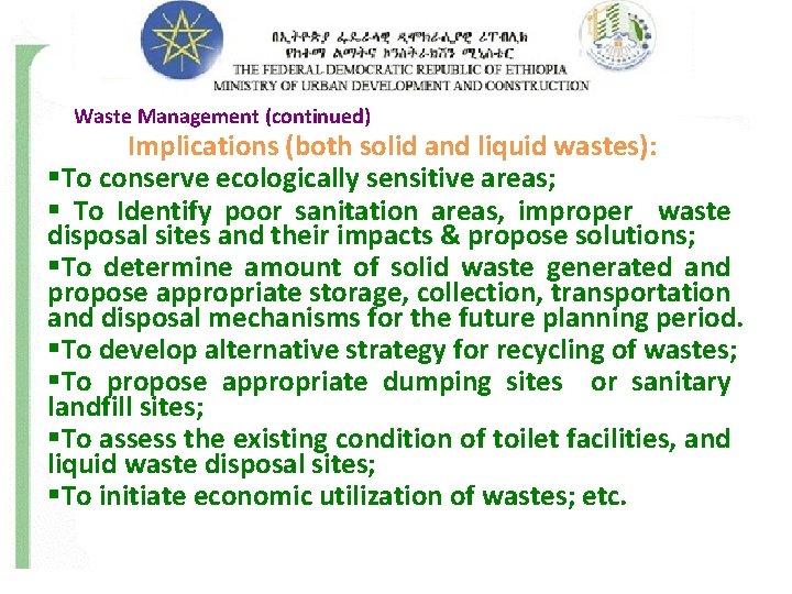 Waste Management (continued) Implications (both solid and liquid wastes): §To conserve ecologically sensitive areas;